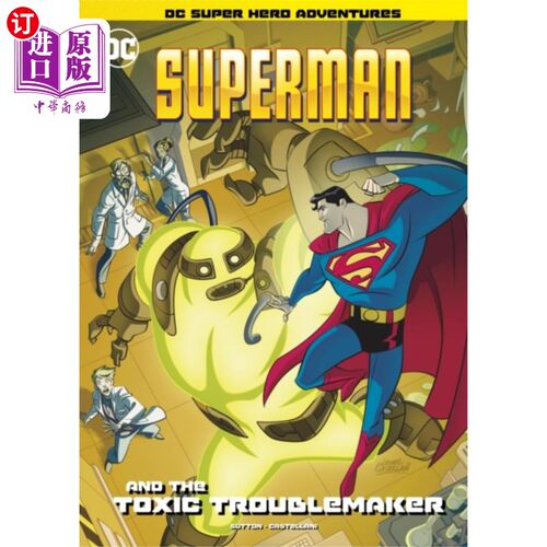 海外直订Superman and the Toxic Troublemaker 超人和有毒的麻烦制造者