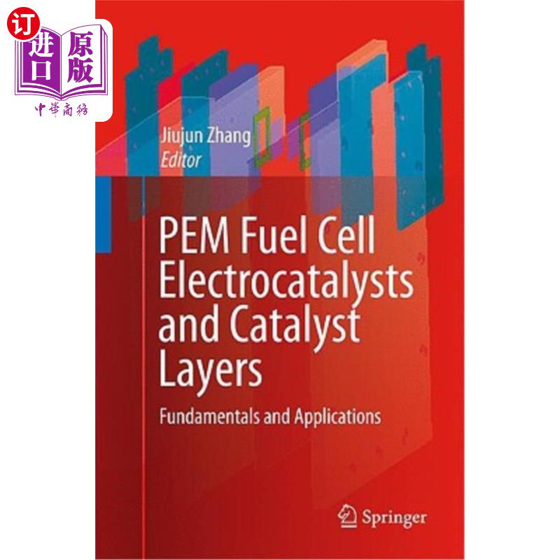海外直订Pem Fuel Cell Electrocatalysts and Catalyst Layers: Fundamentals and Application Pem燃料电池电催化剂和催化剂