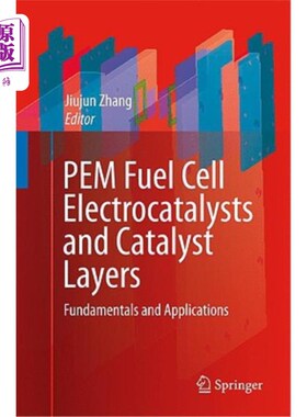海外直订Pem Fuel Cell Electrocatalysts and Catalyst Layers: Fundamentals and Application Pem燃料电池电催化剂和催化剂
