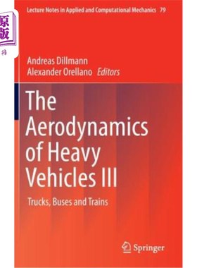 海外直订The Aerodynamics of Heavy Vehicles III: Trucks, Buses and Trains 重型车辆的空气动力学III：卡车、公共汽车和火车