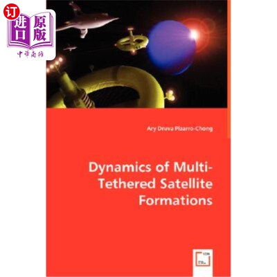 海外直订Dynamics of Multi-Tethered Satellite Formations 多系绳卫星编队动力学