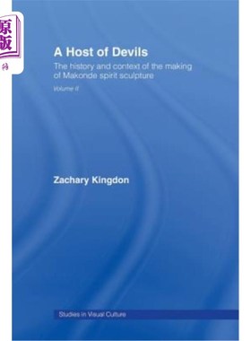 海外直订A Host of Devils: The History and Context of the Making of Makonde Spirit Sculpt 恶魔的主人:Mako