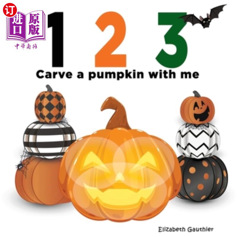 海外直订1 2 3 Carve a Pumpkin with me: A silly counting book (123 With Me) 1 2 3和我一起雕刻南瓜：一本愚蠢的计数本