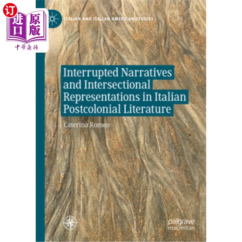 海外直订Interrupted Narratives and Intersectional Representations in Italian Postcolonia 意大利后殖民文学中的断续叙