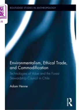 海外直订Environmentalism, Ethical Trade, and Commodification: Technologies of Value and  环保主义、道德贸易和商品化