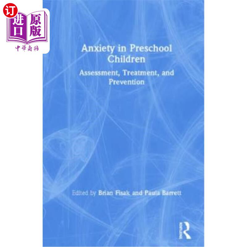 海外直订Anxiety in Preschool Children: Assessment, Treatment, and Prevention 学龄前儿童焦虑:评估、治疗和预防