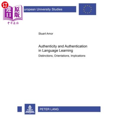 海外直订Authenticity and Authentication in Language Learning: Distinctions, Orientations 语言学习中的真实性和真实性