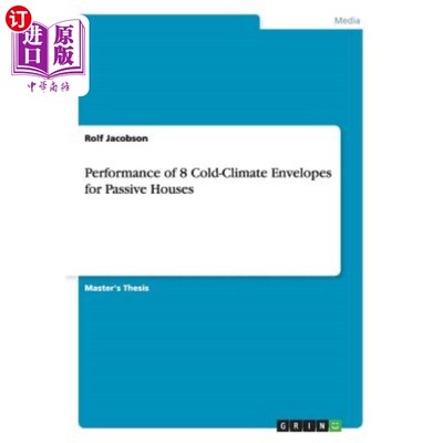 海外直订Performance of 8 Cold-Climate Envelopes for Passive Houses 被动式住宅8种冷气候围护结构的性能研究