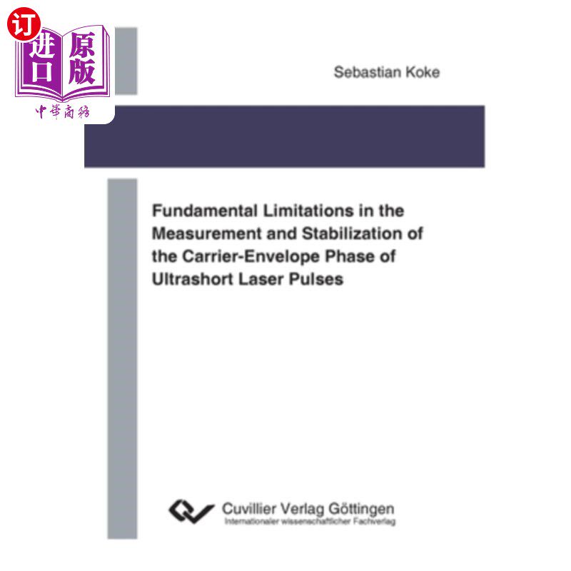 海外直订Fundamental Limitations in the Measurement and Stabilization of the Carrier-Enve 超短激光脉冲载波相位测量与
