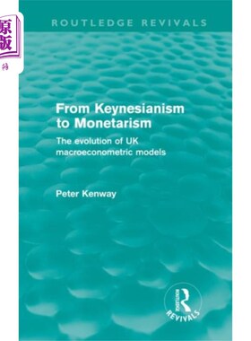海外直订From Keynesianism to Monetarism (Routledge Reviv... 从凯恩斯主义到货币主义(劳特利奇复兴)