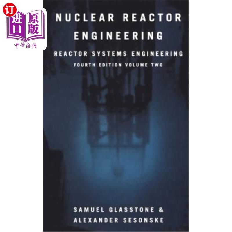 海外直订Nuclear Reactor Engineering: Reactor Systems Engineering 核反应堆工程：反应堆系统工程，第2卷