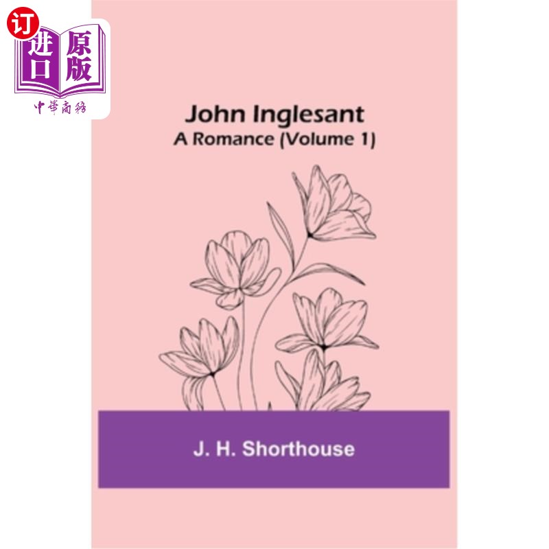 海外直订John Inglesant: A Romance (Volume 1) 约翰·英格尔桑特:浪漫史(卷一)