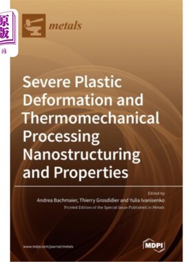 海外直订Severe Plastic Deformation and Thermomechanical Processing: Nanostructuring and