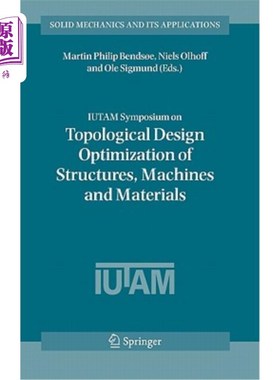 海外直订Iutam Symposium on Topological Design Optimization of Structures, Machines and M Iutam结构、机器和材料拓扑