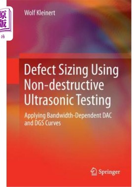 海外直订Defect Sizing Using Non-Destructive Ultrasonic Testing: Applying Bandwidth-Depen 使用无损超声检测缺陷尺寸:应用