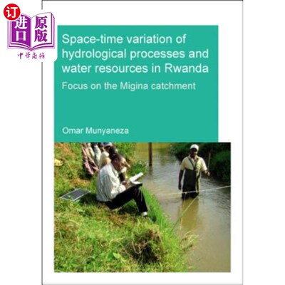 海外直订Space-Time Variation of Hydrological Processes and Water Resources in Rwanda: Fo 卢旺达水文过程和水资源的时