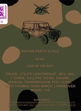 海外直订Repair Parts Scale, Truck, Utility, Lightweight, MC2, 4x4, 1 Tonne, 3.9 Litre Di 维修零件规模，卡车，公用事