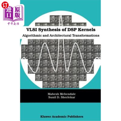 海外直订VLSI Synthesis of DSP Kernels: Algorithmic and Architectural Transformations DSP内核的VLSI合成:算法和架构转