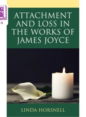 海外直订Attachment and Loss in the Works of James Joyce 詹姆斯·乔伊斯作品中的依恋与失落