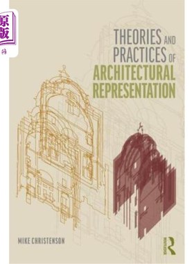 海外直订Theories and Practices of Architectural Representation 建筑表现理论与实践“，
