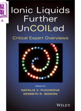 现货 进一步展开离子液体 Ionic Liquids Further Uncoiled Natalia Plechkova 英文原版 中商原版 Wiley【中商原版】