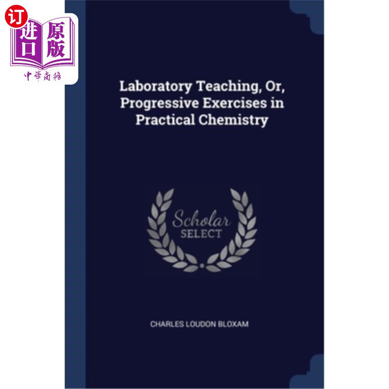 海外直订Laboratory Teaching, Or, Progressive Exercises in Practical Chemistry 实验教学，或实践化学的进阶练习