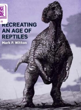 海外直订Recreating an Age of Reptiles 重现爬行动物时代