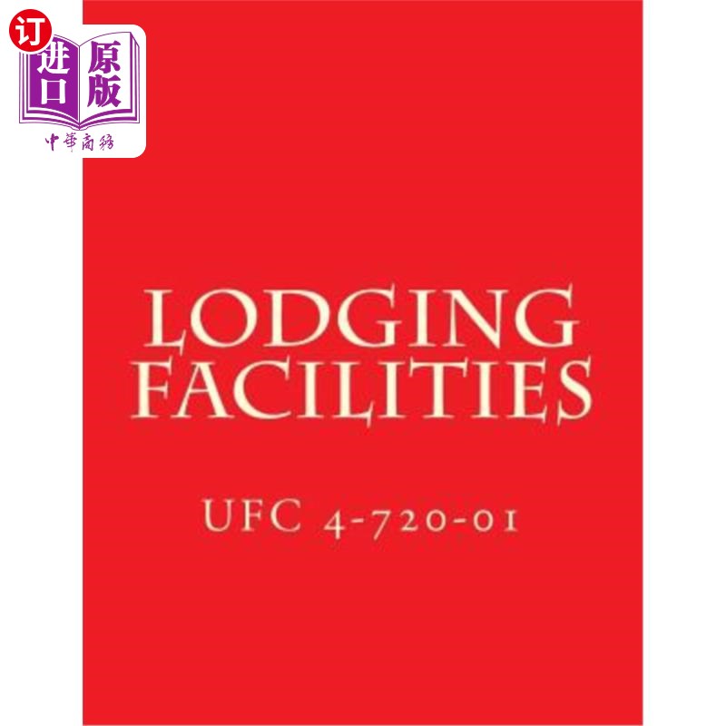 海外直订Lodging Facilities UFC 4-720-01: Unified Facilities Criteria UFC 4-720-01 住宿设施UFC 4-720-01: