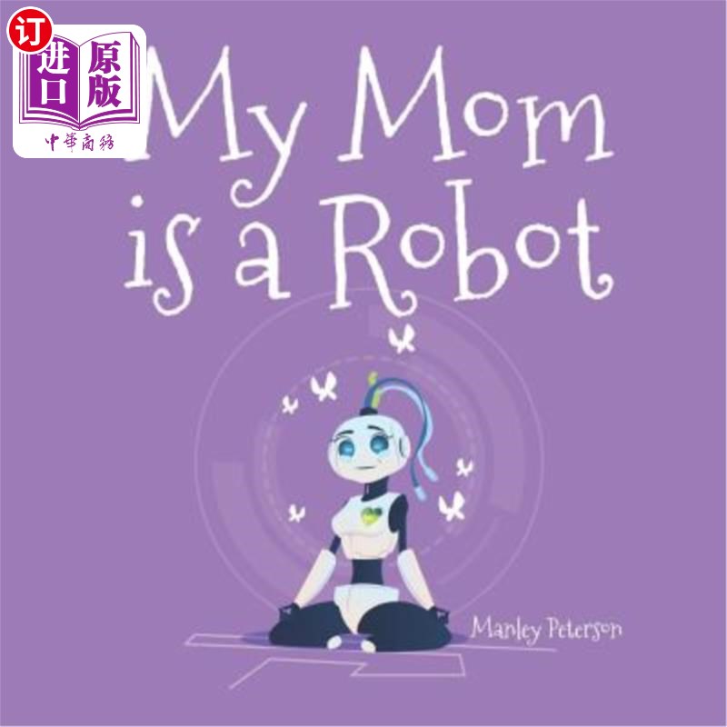 海外直订My Mom Is a Robot 我妈妈是个机器人