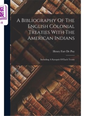 海外直订A Bibliography Of The English Colonial Treaties With The American Indians: Inclu 与美洲印第安人的英国殖民条