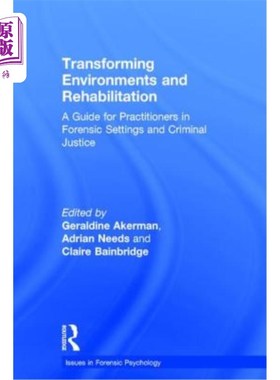 海外直订Transforming Environments and Rehabilitation: A Guide for Practitioners in Foren 改造环境和康复:法医环境和