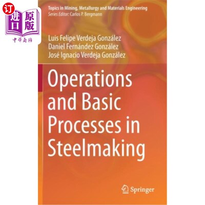 海外直订Operations and Basic Processes in Steelmaking 炼钢的操作和基本过程