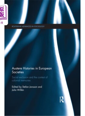 海外直订Austere Histories in European Societies: Social Exclusion and the Contest of Col 欧洲社会的严酷历史:社会排
