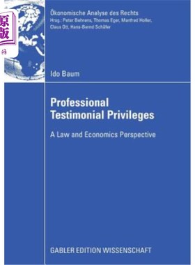 海外直订Professional Testimonial Privileges: A Law and Economics Perspective 专业证言特权:法律与经济学视角