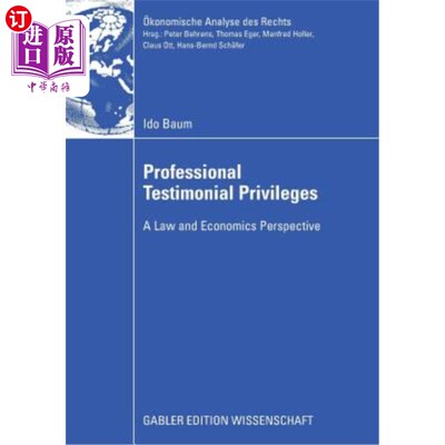 海外直订Professional Testimonial Privileges: A Law and Economics Perspective 专业证言特权:法律与经济学视角