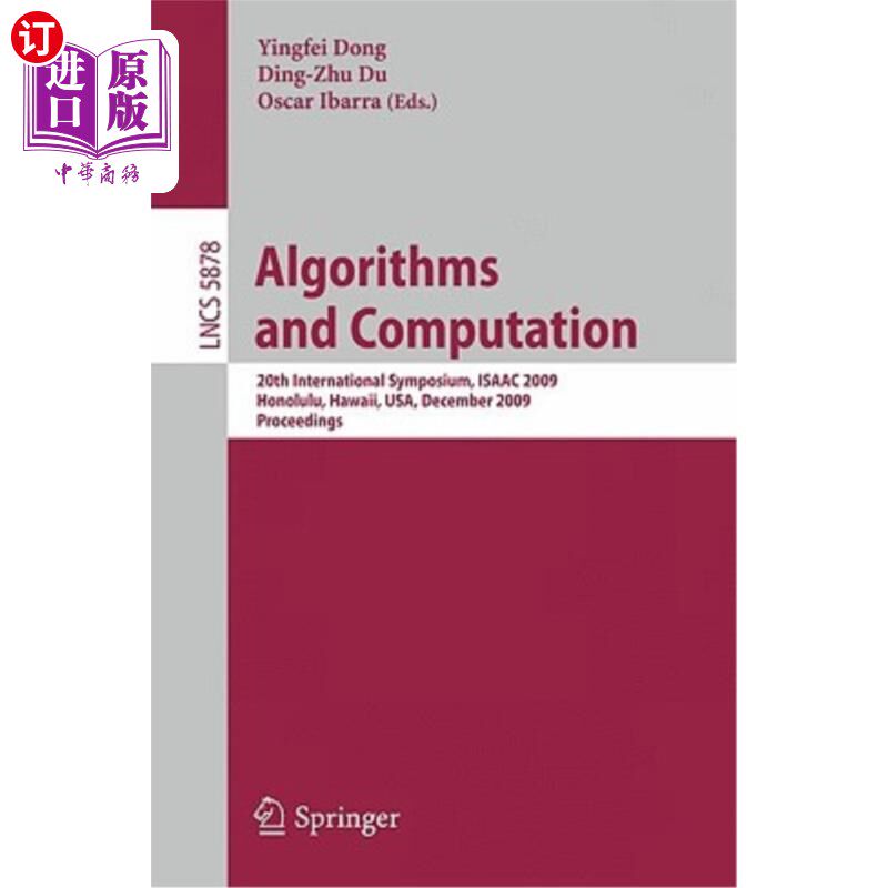 海外直订Algorithms and Computation: 20th International Symposium, Isaac 2009, Honolulu,  算法与计算：第20届国际研讨