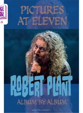 海外直订Pictures At Eleven: Robert Plant Album By Album Pictures At Eleven: Robert Plant Album By Album