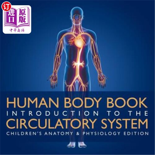 海外直订Human Body Book Introduction to the Circulatory System Children's Anatomy & Phys 人体书籍循环系统导论儿童解