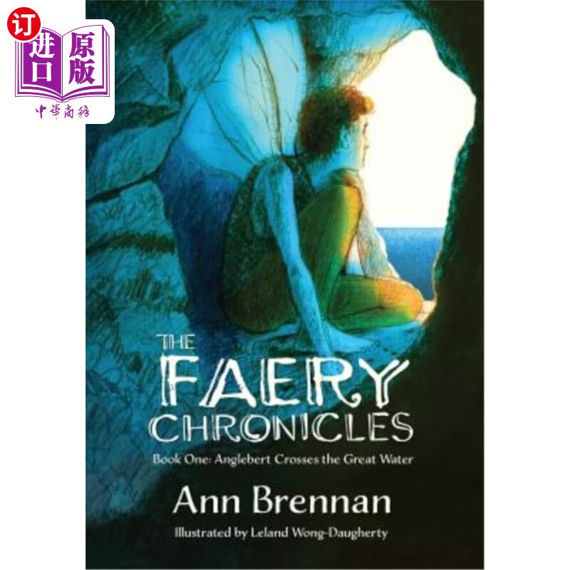 海外直订The Faery Chronicles: Book One: Anglebert Crosses the Great Water 《仙人编年史》第一卷:安格尔伯特横渡大河