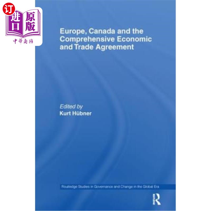 海外直订Europe, Canada and the Comprehensive Economic and Trade Agreement 欧洲、加拿大和《全面经济贸易协定》
