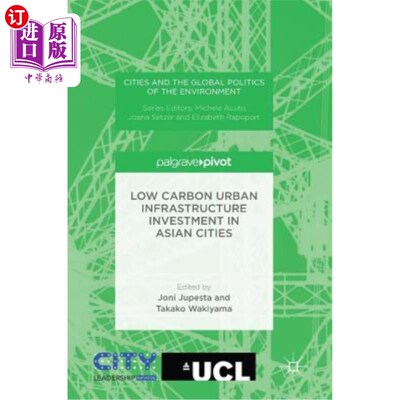 海外直订Low Carbon Urban Infrastructure Investment in Asian Cities 亚洲城市低碳城市基础设施投资