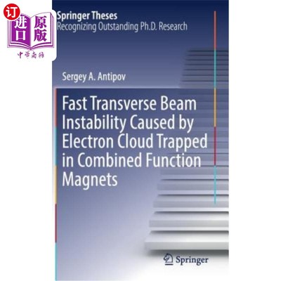 海外直订Fast Transverse Beam Instability Caused by Electron Cloud Trapped in Combined Fu 复合功能磁体中电子云的快速