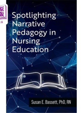 海外直订医药图书Spotlighting Narrative Pedagogy in Nursing Education 护理教育中的聚焦叙事教学法