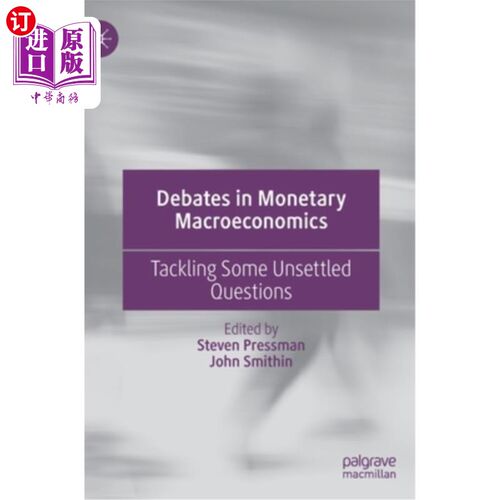 海外直订Debates in Monetary Macroeconomics: Tackling Some Unsettled Questions 货币宏观经济学的争论:解决一些悬而未决