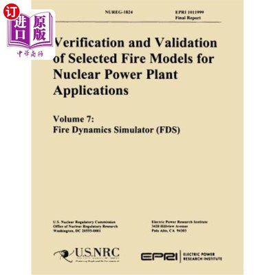 海外直订Verification & Validation of Selected Fire Models for Nuclear Power Plant Applic 核电站应用选定的火灾模型的