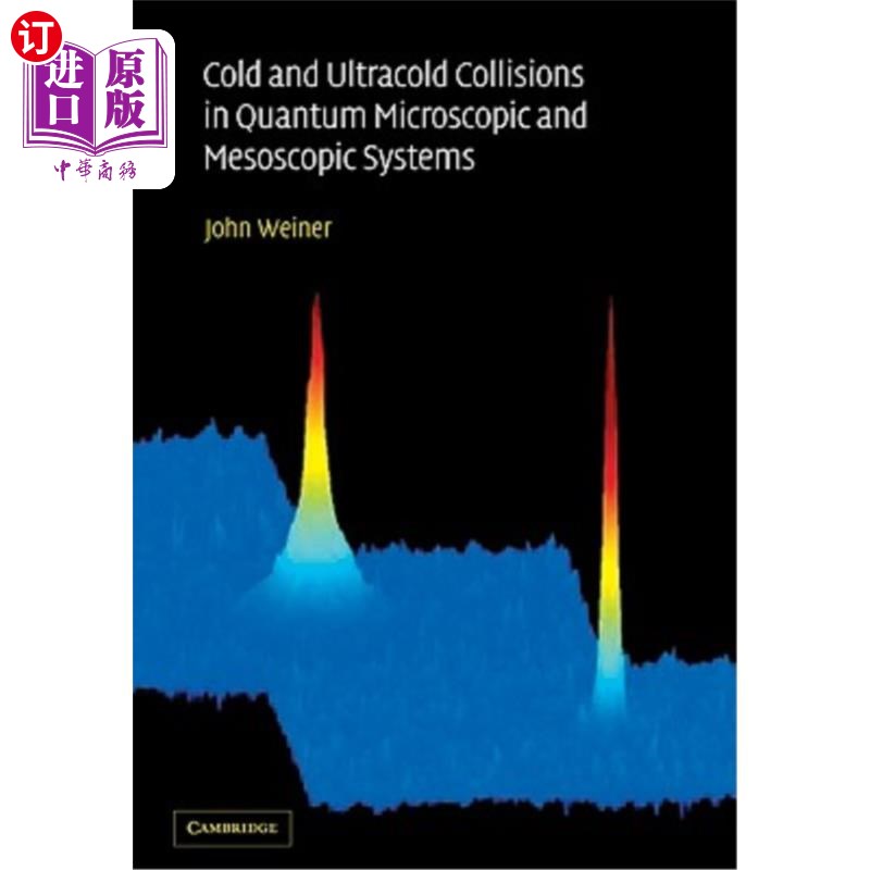 海外直订Cold and Ultracold Collisions in Quantum Microscopic and Mesoscopic Systems 量子微观与介观系统中的冷与超冷