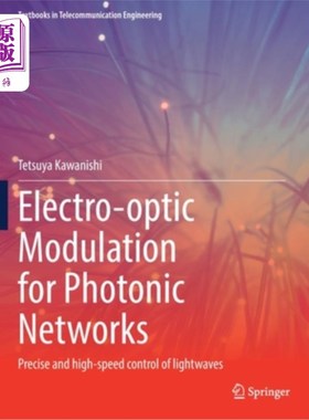 海外直订Electro-Optic Modulation for Photonic Networks: Precise and High-Speed Control o 光子的电光调制:光波的