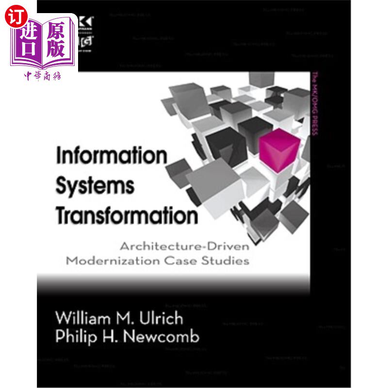 海外直订Information Systems Transformation: Architecture-Driven Modernization Case Studi 信息系统转型：架构驱动的现