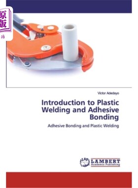 海外直订Introduction to Plastic Welding and Adhesive Bonding 塑料焊接与粘接简介