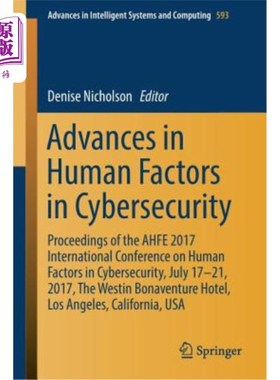 海外直订Advances in Human Factors in Cybersecurity: Proceedings of the Ahfe 2017 Interna 安全中的人为因素进展：